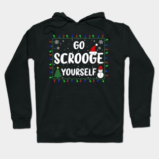 Go Scrooge Yourself Funny Naughty Holiday Xmas Christmas Bah Humbug Grumpy Gag & Festive Gifts Hoodie